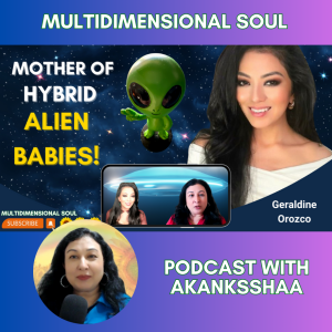 E.T. Agenda EXPOSED: Ascension Secrets, NDE & Hybrid Alien Babies | Geraldine Orozco