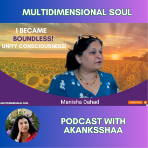 I became BOUNDLESS!  ♾️On expansion of consciousness: Manisha Dahad