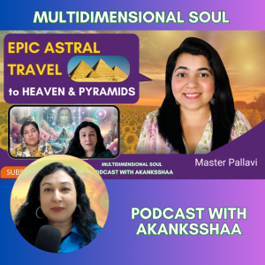 EPIC Journey to HEAVEN and the PYRAMIDS | Why ASTRAL Travel Is CRUCIAL | Master Pallavi