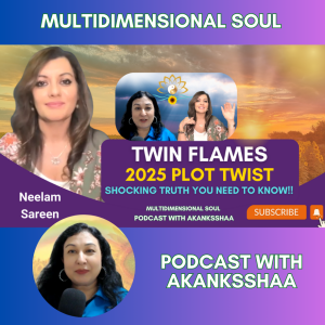 2025 TWIN FLAMES Plot Twist! 🔥 The TRUTH No one Told You | Who is REPLACING them? | Neelam Sareen