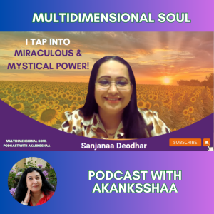 I tap into MIRACULOUS & MYSTICAL Power! 🌟💥 HEALING Beyond the Physical: Sanjanaa Deodhar