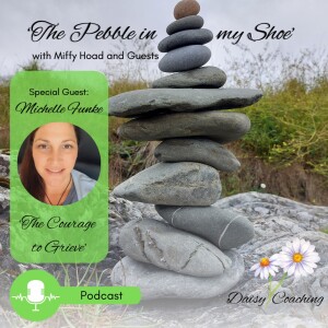 Ep. 2 - 'The Courage to Grieve' with guest Michelle Funke