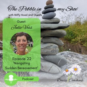 Ep. 22 - 'Navigating Sudden Bereavement'