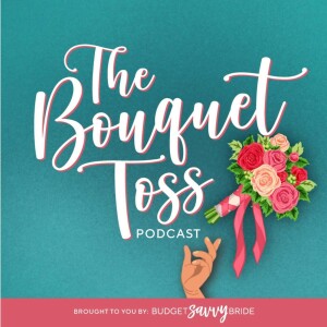 Welcome to The Bouquet Toss Podcast