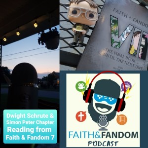 Dwight Schrute & Simon Peter Chapter Reading from Faith & Fandom 7