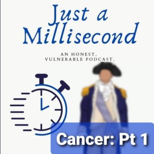 Just A Millisecond Podcast #4 : Cancer Part 1