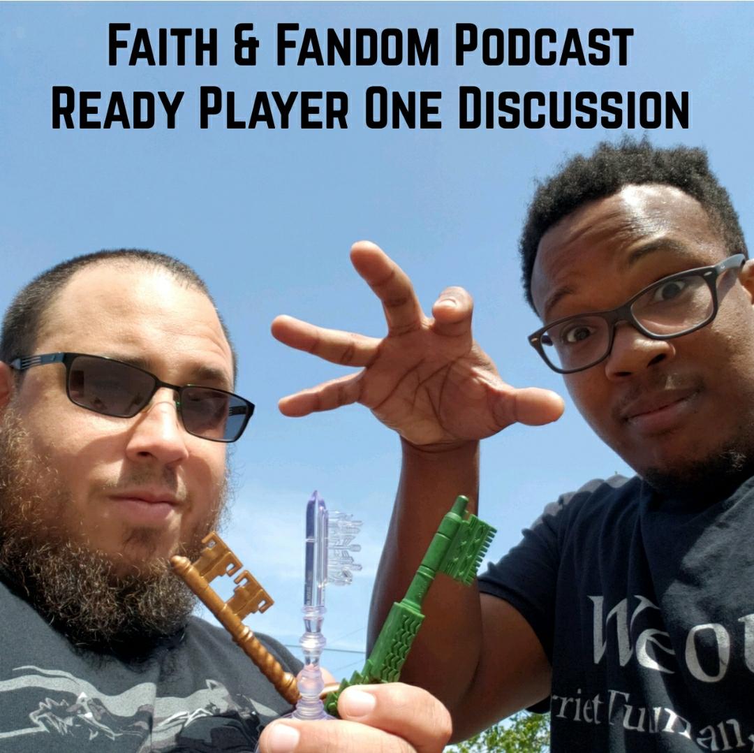 Faith & Fandom Ready Player One Podcast Discussion