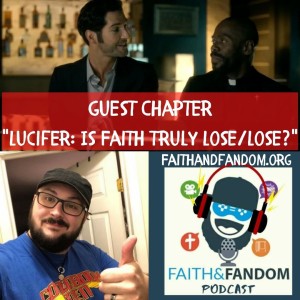 Audio Chapter: ”Lucifer: Is Faith Truly Lose/Lose?” - Guest Chapter By Chris North