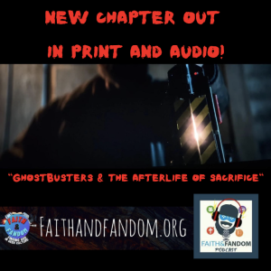 Audio Chapter: Ghostbusters & The Afterlife of Sacrifice