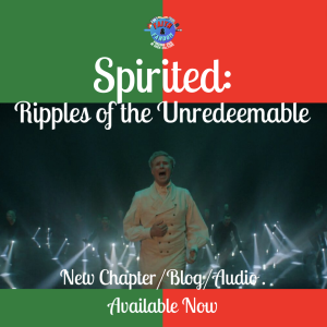 Audio Chapter: Spirited - Ripples of the Unredeemable