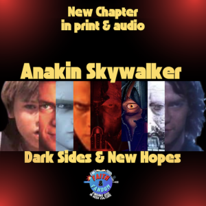 Audio Chapter: Anakin Skywalker - Dark Sides & New Hopes