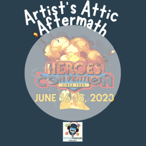 Artist’s Alley Aftermath: HeroesCon 2023