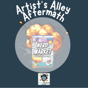 Artist’s Alley Aftermath: Nerd Market August 2023