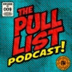 The Pull List Episode #9 From Love Thy Nerd!