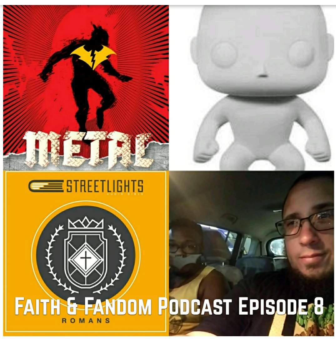 Faith & Fandom Podcast Episode 8! 1 Action Figure, Dark Knight Metal, Streetlights, Con Life, & Other Shenanigans