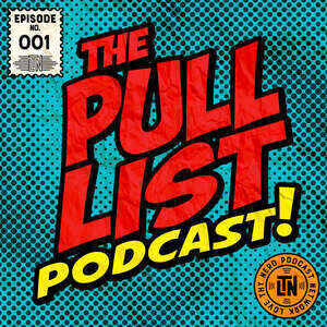 The Pull List Podcast Podcast #91 on LTN Radio