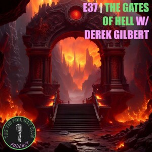 The Gates of Hell w/ Derek Gilbert