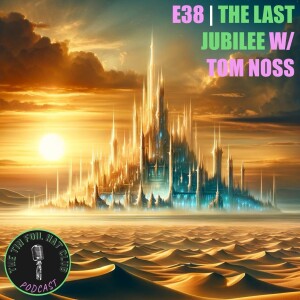 The Last Jubilee w/ Tom Noss