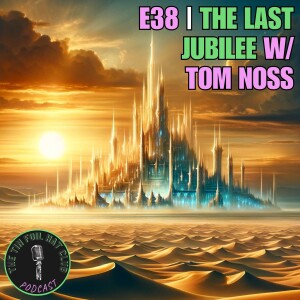 The Last Jubilee w/ Tom Noss