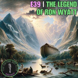 The Legend of Ron Wyatt