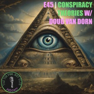Conspiracy Theories w/ Doug Van Dorn