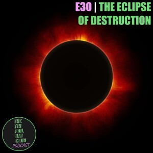 The Eclipse of Destruction