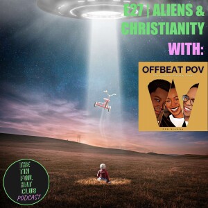 Aliens & Christianity w/ Offbeat POV