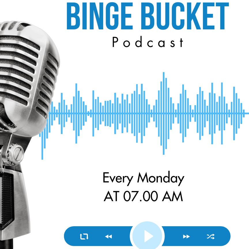 The Binge Bucket