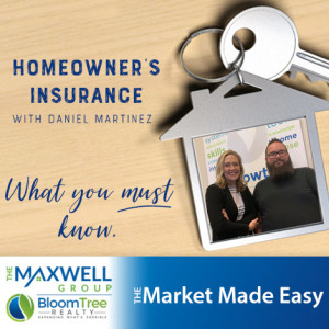 Market Made Easy with the Maxwell Group: Homeowner’s Insurance