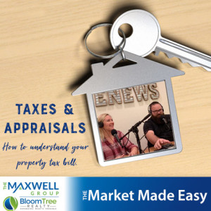 Market Made Easy with the Maxwell Group: Taxes & Appraisals with County Assessor Judd Simmons