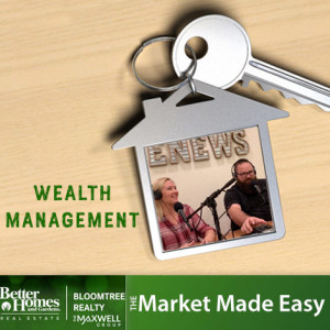 Market Made Easy with the Maxwell Group: Wealth Management