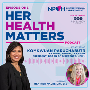 From Critical Care Nurse to Women's Health Leader: A Conversation with Dr. Komkwuan Paruchabutr