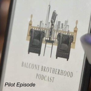 Balcony Brotherhood- Pilot Episode