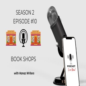 Book Shops – Hanaz Writers Podcast - Season 2 - Episode 10