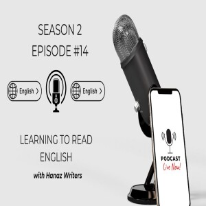 Learning to Read English – Hanaz Writers Podcast - Season 2 - Episode 14