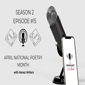 April National Poetry Month – Hanaz Writers Podcast - Season 2 - Episode 15