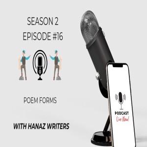 Poem forms – Hanaz Writers Podcast - Season 2 - Episode 16