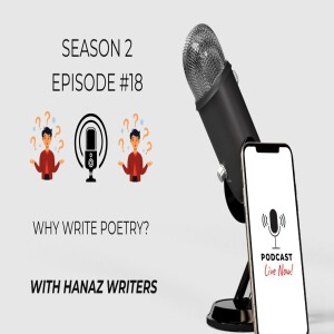 Why write Poetry – Hanaz Writers Podcast - Season 2 - Episode 18
