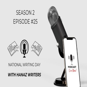 National Writing Day – Hanaz Writers Podcast - Season 2 - Episode 25