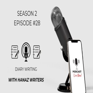Diary Writing – Hanaz Writers Podcast - Season 2 - Episode 28