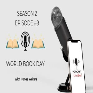World Book Day – Hanaz Writers Podcast - Season 2 - Episode 9