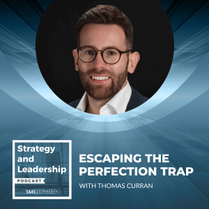 Escaping The Perfection Trap With Thomas Curran