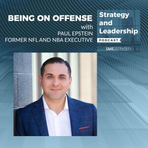 Being On Offense With Paul Epstein Former NFL And NBA Executive