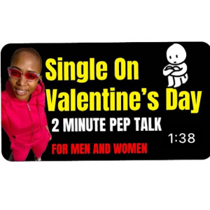 Single On Valentines Day 2 minute motivational speech