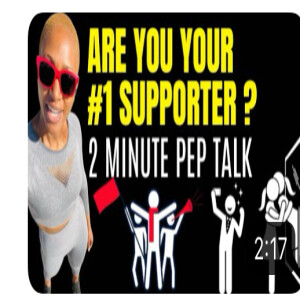Are you your number one supporter? (2 minute motivational speech)