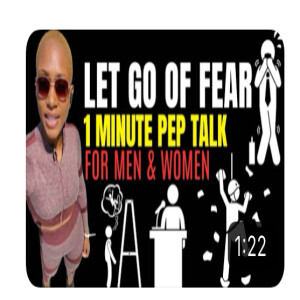 Let Go Of Fear (1 minute motivational speech)