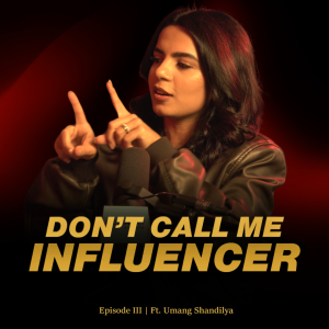 DON'T CALL ME "INFLUENCER" | ft. Umang Shandilya | Regal Blends & Beats EP#3