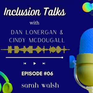 Inclusion Talks - Dual Paralympian Sarah Walsh