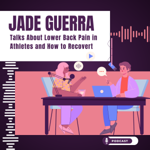 Jade Guerra Talks About Lower Back Pain in Athletes and How to Recover