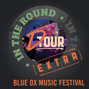 In The Round D Tour - Blue Ox Music Festival 2025 Recap